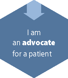 I am an Advocate for a Patient 