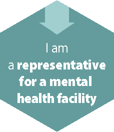 I am a Representative for a Mental Health Facility